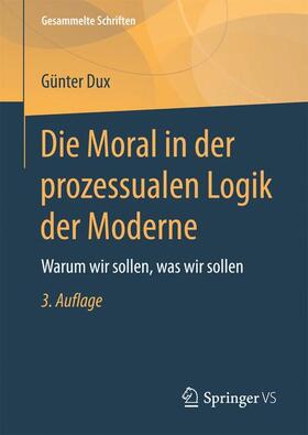 Dux |  Die Moral in der prozessualen Logik der Moderne | Buch |  Sack Fachmedien