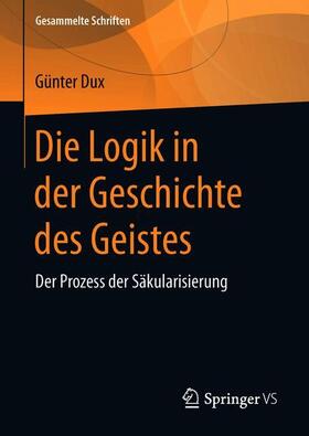 Dux |  Die Logik in der Geschichte des Geistes | Buch |  Sack Fachmedien