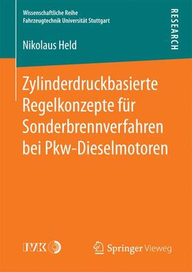Held |  Zylinderdruckbasierte Regelkonzepte für Sonderbrennverfahren bei Pkw-Dieselmotoren | Buch |  Sack Fachmedien