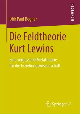 Bogner |  Die Feldtheorie Kurt Lewins | Buch |  Sack Fachmedien