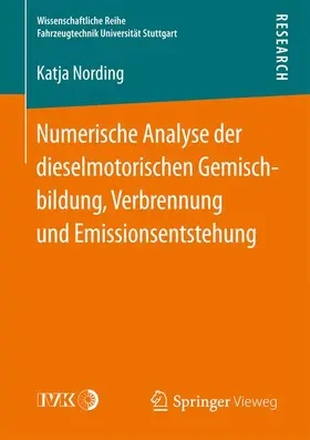 Nording |  Numerische Analyse der dieselmotorischen Gemischbildung, Verbrennung und Emissionsentstehung | Buch |  Sack Fachmedien