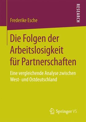 Esche |  Die Folgen der Arbeitslosigkeit für Partnerschaften | Buch |  Sack Fachmedien
