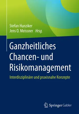 Meissner / Hunziker |  Ganzheitliches Chancen- und Risikomanagement | Buch |  Sack Fachmedien