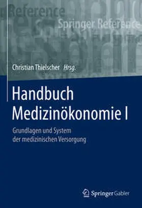 Thielscher |  Handbuch Medizinökonomie I | eBook | Sack Fachmedien