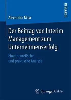 Mayr |  Der Beitrag von Interim Management zum Unternehmenserfolg | Buch |  Sack Fachmedien