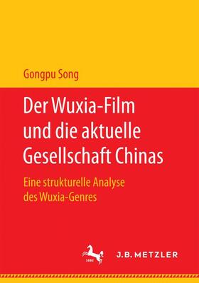 Song |  Der Wuxia-Film und die aktuelle Gesellschaft Chinas | Buch |  Sack Fachmedien