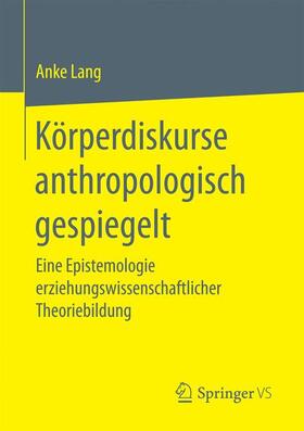Lang |  Körperdiskurse anthropologisch gespiegelt | Buch |  Sack Fachmedien