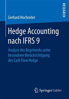 Hochreiter |  Hedge Accounting nach IFRS 9 | Buch |  Sack Fachmedien