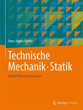 Frieske |  Technische Mechanik. Statik | Buch |  Sack Fachmedien
