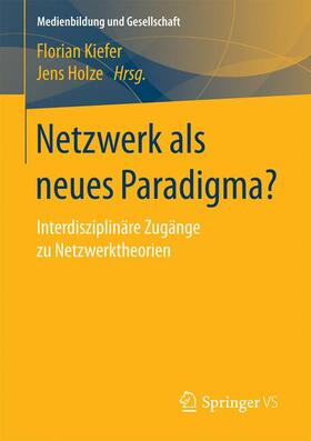 Holze / Kiefer |  Netzwerk als neues Paradigma? | Buch |  Sack Fachmedien