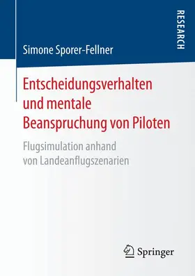 Sporer-Fellner |  Entscheidungsverhalten und mentale Beanspruchung von Piloten | Buch |  Sack Fachmedien