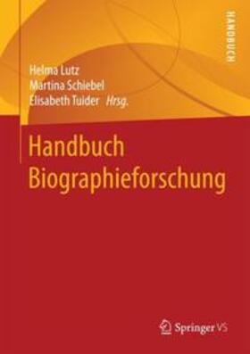 Lutz / Schiebel / Tuider |  Handbuch Biographieforschung | Buch |  Sack Fachmedien