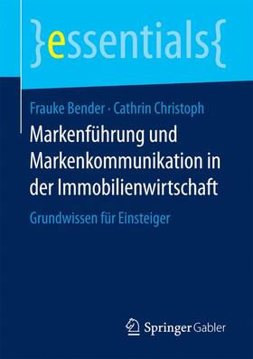 Bender / Christoph |  Markenführung und Markenkommunikation in der Immobilienwirtschaft | Buch |  Sack Fachmedien