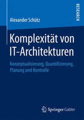 Schütz |  Komplexität von IT-Architekturen | Buch |  Sack Fachmedien