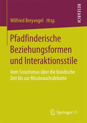 Breyvogel |  Pfadfinderische Beziehungsformen und Interaktionsstile | Buch |  Sack Fachmedien