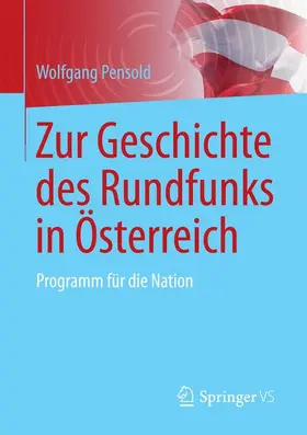 Pensold |  Zur Geschichte des Rundfunks in Österreich | Buch |  Sack Fachmedien