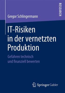 Schlingermann |  IT-Risiken in der vernetzten Produktion | Buch |  Sack Fachmedien