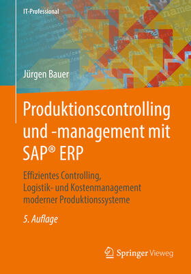 Bauer |  Produktionscontrolling und -management mit SAP® ERP | eBook | Sack Fachmedien