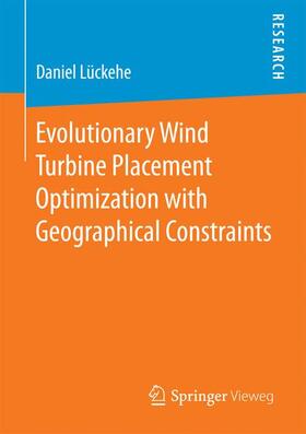 Lückehe |  Evolutionary Wind Turbine Placement Optimization with Geographical Constraints | Buch |  Sack Fachmedien