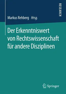 Rehberg |  Der Erkenntniswert von Rechtswissenschaft für andere Disziplinen | Buch |  Sack Fachmedien