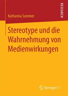 Sommer |  Stereotype und die Wahrnehmung von Medienwirkungen | Buch |  Sack Fachmedien