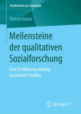 Heiser |  Meilensteine der qualitativen Sozialforschung | eBook | Sack Fachmedien