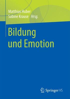 Krause / Huber |  Bildung und Emotion | Buch |  Sack Fachmedien