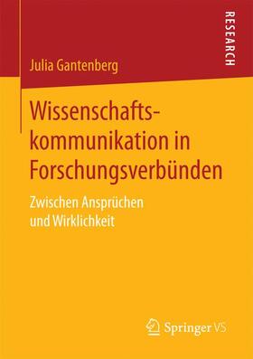 Gantenberg |  Wissenschaftskommunikation in Forschungsverbünden | Buch |  Sack Fachmedien