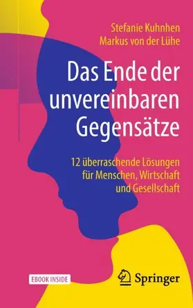 Kuhnhen / von der Lühe |  Das Ende der unvereinbaren Gegensätze | Buch |  Sack Fachmedien