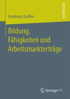 Geißler |  Bildung, Fähigkeiten und Arbeitsmarkterträge | Buch |  Sack Fachmedien