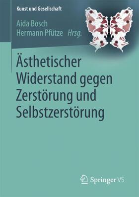 Pfütze / Bosch | Ästhetischer Widerstand gegen Zerstörung und Selbstzerstörung | Buch | 978-3-658-18766-8 | sack.de