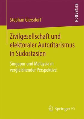 Giersdorf |  Zivilgesellschaft und elektoraler Autoritarismus in Südostasien | Buch |  Sack Fachmedien
