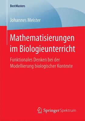 Meister |  Mathematisierungen im Biologieunterricht | Buch |  Sack Fachmedien