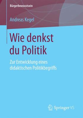 Kegel |  Wie denkst du Politik | Buch |  Sack Fachmedien