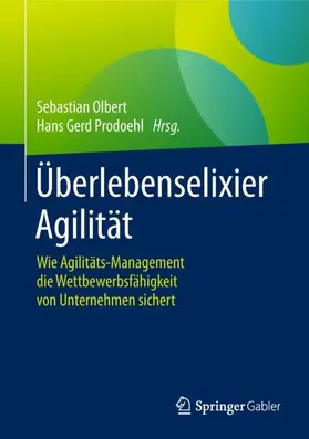 Prodoehl / Olbert |  Überlebenselixier Agilität | Buch |  Sack Fachmedien