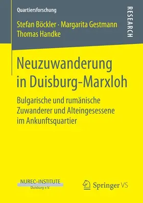 Böckler / Handke / Gestmann |  Neuzuwanderung in Duisburg-Marxloh | Buch |  Sack Fachmedien