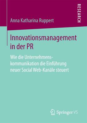 Ruppert |  Innovationsmanagement in der PR | Buch |  Sack Fachmedien