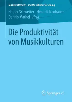 Schwetter / Neubauer / Mathei | Die Produktivität von Musikkulturen | E-Book | sack.de