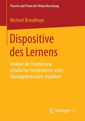 Brandmayr |  Dispositive des Lernens | Buch |  Sack Fachmedien