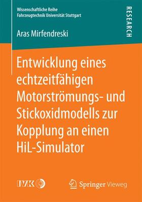 Mirfendreski |  Entwicklung eines echtzeitfähigen Motorströmungs- und Stickoxidmodells zur Kopplung an einen HiL-Simulator | Buch |  Sack Fachmedien