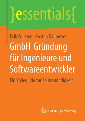 Wurster / Dallmeyer |  GmbH-Gründung für Ingenieure und Softwareentwickler | Buch |  Sack Fachmedien