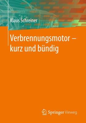 Schreiner |  Verbrennungsmotor ¿ kurz und bündig | Buch |  Sack Fachmedien