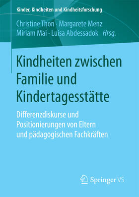 Thon / Menz / Mai |  Kindheiten zwischen Familie und Kindertagesstätte | eBook | Sack Fachmedien