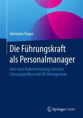Troger |  Die Führungskraft als Personalmanager | Buch |  Sack Fachmedien