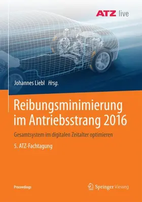 Liebl |  Reibungsminimierung im Antriebsstrang 2016 | Buch |  Sack Fachmedien