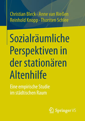 Bleck / van Rießen / Knopp |  Sozialräumliche Perspektiven in der stationären Altenhilfe | eBook | Sack Fachmedien
