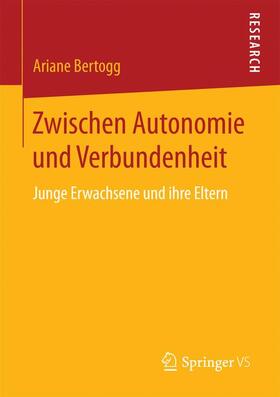Bertogg |  Zwischen Autonomie und Verbundenheit | Buch |  Sack Fachmedien