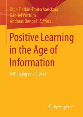 Zlatkin-Troitschanskaia / Dengel / Wittum |  Positive Learning in the Age of Information | Buch |  Sack Fachmedien