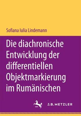Lindemann |  Die diachronische Entwicklung der differentiellen Objektmarkierung im Rumänischen | Buch |  Sack Fachmedien