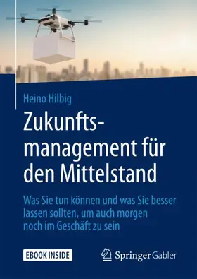 Hilbig |  Zukunftsmanagement für den Mittelstand | Buch |  Sack Fachmedien